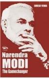 Narendra Modi The Gamechanger By: Sudesh Verma