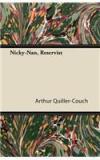 Nicky Nan, Reservist By: Arthur Thomas Quiller Couch, Arthur Quiller Couch