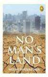 No Mans Land By: Nilesh Shrivastava