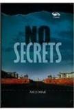 No Secrets By: Anuj Dhar