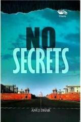 No Secrets By: Anuj Dhar