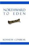 Northward To Eden By: Kenneth Conibear