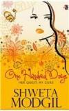 One Hundred Days: Her Quest, My Cure By: Shweta Modgil