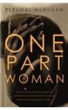 One Part Woman By: Perumal Murugan, Translated By: Aniruddhan Vasudevan