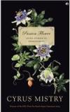 Passion Flower: Seven Stories Of Derangement By: Cyrus Mistry