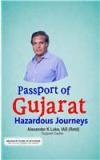 Passport Of Gujarat : Hazardous Journeys By: Alexander K Luke