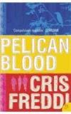 Pelican Blood By: Cris Freddi