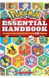 Pokemon: Essential Handbook: The Need To Know Stats And Facts On Over 640 Pokemon By: Inc Scholastic, Cris Silvestri, Scholastic Inc., Scholastic Inc.