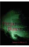 Predators Of Darkness By: Leonard D. Hilley II