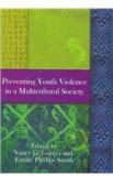 Preventing Youth Violence In A Multicultural Society By: Nancy G. Guerra, Emilie Phillips Smith, Nancy G. Guerra, Emilie Phillips Smith