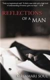 Reflections of a Man By: MR Amari Soul, Amari Soul