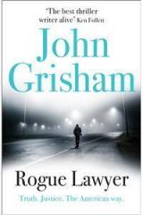 Rogue Lawyer By: John Grisham