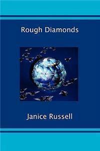 Rough Diamonds By: Janice Russell