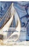 Sailing On Love By: Joyce Marie Taylor