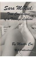 Sara McNeil: True Confessions Of A Teenage Lesbian By: Master Coe