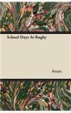 School Days at Rugby By: Anon