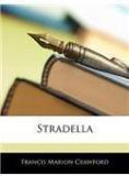 Stradella By: F. Marion Crawford, Francis Marion Crawford