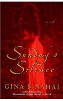 Sundays Silence By: Gina Barkhordar Nahai, Nahai