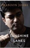 Sunshine Lanes: A Poetic Journey By: Prasoon Joshi