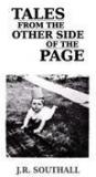 Tales From The Other Side Of The Page By: J. R. Southall