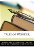 Tales of Wonder; By: Walter Scott, Matthew Gregory Lewis, Robert Southey