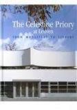 The Celestine Priory At Leuven: From Monastery To Library By: M. Derez, G. Langouche, A. Verbruggen, Mark Derez, Guido Langouche