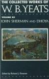 The Collected Works Of W.B. Yeats Vol. XII: John Sherman And Dhoya By: William Butler Yeats, Richard J. Finneran