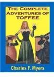 The Complete Adventures Of Toffee By: Charles F. Myers