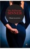 The Deliberate Sinner By: Bhaavna Arora