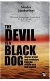 The Devil Is A Black Dog : Stories Of The War And Revolution From The Middle East And Beyond By: Sandor Jaszberenyi