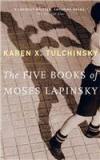 The Five Books Of Moses Lapinsky By: Karen X. Tulchinsky