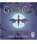 The Golden Cage : The Ballad Of Sir Benfro Book Three By: J. D. Oswald