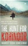 The Hunt For Kohinoor By: Manreet Sodhi Someshwar