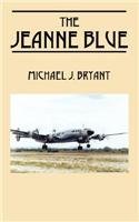 The Jeanne Blue By: Michael J. Bryant