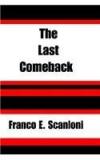 The Last Comeback By: Franco E. Scanloni