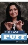 The Last Puff By: Dr. Sajeela Maini