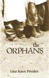 The Orphans By: Lisa Kaye Presley