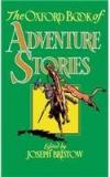 The Oxford Book of Adventure Stories By: Joseph Bristow, Joseph Bristow