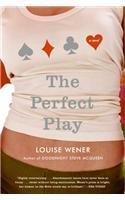 The Perfect Play By: Louise Wener