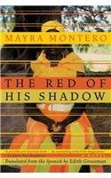 The Red Of His Shadow By: Edith Grossman, Mayra Montero