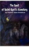 The Spell Of Saint Cyrils Cemetery By: Patricia Anne Dennison