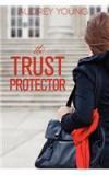 The Trust Protector By: Audrey Young