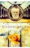 The Underground Man By: Mick Jackson