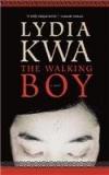 The Walking Boy By: Lydia Kwa