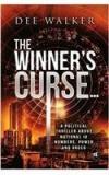 The Winners Curse : A Political Thriller About National Id Numbers, Power And Greed By: Dee Walker