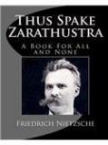 Thus Spake Zarathustra: A Book For All And None By: Friedrich Wilhelm Nietzsche, Tom Thomas, Tom Thomas