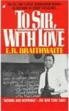 To Sir, With Love By: E. R. Braithwaite