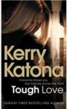 Tough Love: Everyone Knows You But Nobody Knows The Truth By: Kerry Katona