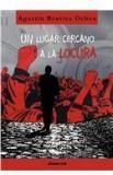 Un Lugar Cercano a la Locura By: Agust N. Ben Tez Ochoa