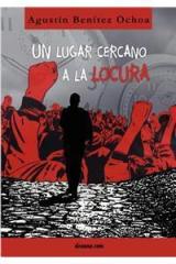 Un Lugar Cercano a la Locura By: Agust N. Ben Tez Ochoa